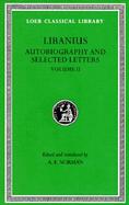 Libanius Autobiography and Selected Letters (volume2) cover