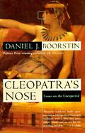 Cleopatra's Nose Essays on the Unexpected cover