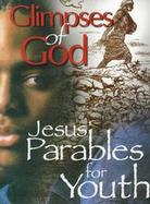 Glimpses of God Jesus' Parables for Youth cover