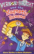 Vernon Bright and the Magnetic Banana cover