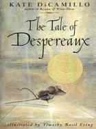 The Tale of Despereaux Being the Story of a Mouse, a Princess, Some Soup, and a Spool of Thread cover