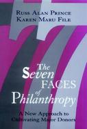 The Seven Faces of Philanthropy : A New Approach to Cultivating Major Donors cover