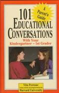 101 Educational Conversations with Your Kindergartener-First Grader cover