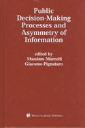 Public Decision-Making Processes and Asymmetry of Information cover