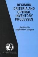 Decision Criteria and Optimal Inventory Processes cover