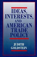 Ideas, Interests, and American Trade Policy cover