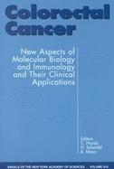 Colorectal Cancer New Aspects of Molecular Biology and Immunology, and Their Clinical Applications cover