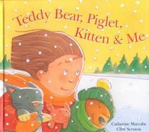 Teddy Bear, Piglet, Kitten, and Me cover