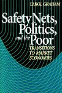 Safety Nets, Politics and the Poor Transitions to Market Economies cover