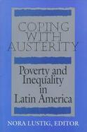 Coping With Austerity Poverty and Inequality in Latin America cover