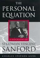 The Personal Equation: A Biography of Steadman Vincent Sanford cover