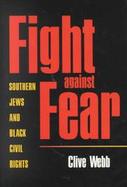 Fight Against Fear: Southern Jews and Black Civil Rights cover