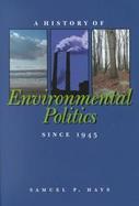 A History of Environmental Politics Since 1945 cover