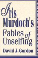 Iris Murdoch's Fables of Unselfing cover