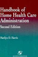 Handbook of Home Health Care Administration cover