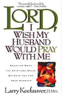 Lord, I Wish My Husband Would Pray With Me cover