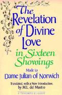 The Revelation of Divine Love in Sixteen Showings Made to Dame Julian of Norwich cover