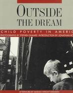 Outside the Dream: Child Poverty in America cover