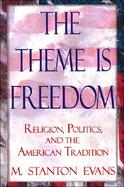 Theme is Freedom: Religion, Politics, and the American Tradition cover