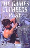 The Games Climbers Play cover