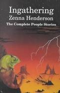 Ingathering The Complete People Stories of Zenna Henderson cover