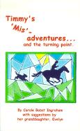 Timmy's Mis-Adventures And the Turning Points cover