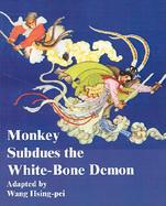 Monkey Subdues the White-Bone Demon cover