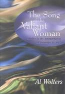 The Song of the Valiant Woman Sutdies in the Interpretation of Proverbs 31 10-31 cover