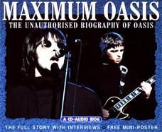 Maximum Oasis The Unauthorised Biography  With Mini-Poster cover