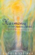 Harmony of the Creative Word The Human Being and the Elemental, Animal, Plant and Mineral Kingdom S ; Twelve Lectures Given in Dornach, Switzerland Be cover