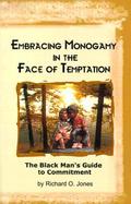 Embracing Monogamy in the Face of Temptation The Black Man's Guide to Commitment cover