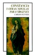 Constancia Y Otras Novelas Para Virgenes cover
