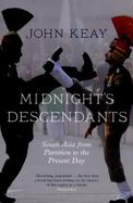 Midnight's Descendants : South Asia from Partition to the Present Day cover