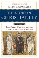 The Story of Christianity: The Early Church to the Reformation (Volume 1) cover
