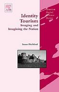 Identity Tourism Imaging and Imagining the Nation cover