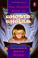 The Puffin Book of Ghosts and Ghouls: Stories cover