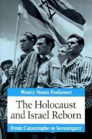 The Holocaust and Israel Reborn From Catastrophe to Sovereignty cover