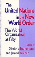 The United Nations in the New World Order The World Organization at Fifty cover
