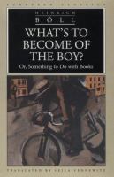 What's to Become of the Boy? Or, Something to Do With Books cover