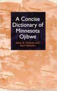 A Concise Dictionary of Minnesota Ojibwe cover