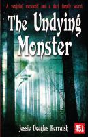 The Undying Monster : A Vengeful Werewolf and a Dark Family Secret cover