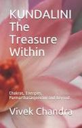 KUNDALINI the Treasure Within : Chakras, Energies, Parmarthasanjeevani and Beyond. . cover