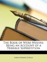 The Book of Were-Wolves : Being an Account of a Terrible Superstition cover