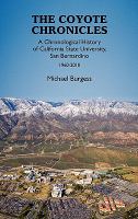 The Coyote Chronicles : A Chronological History of California State University, San Bernardino, 1960-2010 cover