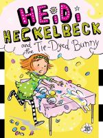 Heidi Heckelbeck and the Tie-Dyed Bunny cover