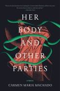 Her Body and Other Parties : Stories cover