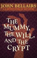 The Mummy, the Will, and the Crypt (A Johnny Dixon Mystery : Book Two) cover