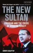 The New Sultan : Erdogan and the Crisis of Modern Turkey cover