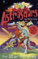 Astrosaurs: The Star Pirates (Astrosaurs) cover