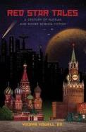 Red Star Tales : A Century of Russian and Soviet Science Fiction cover